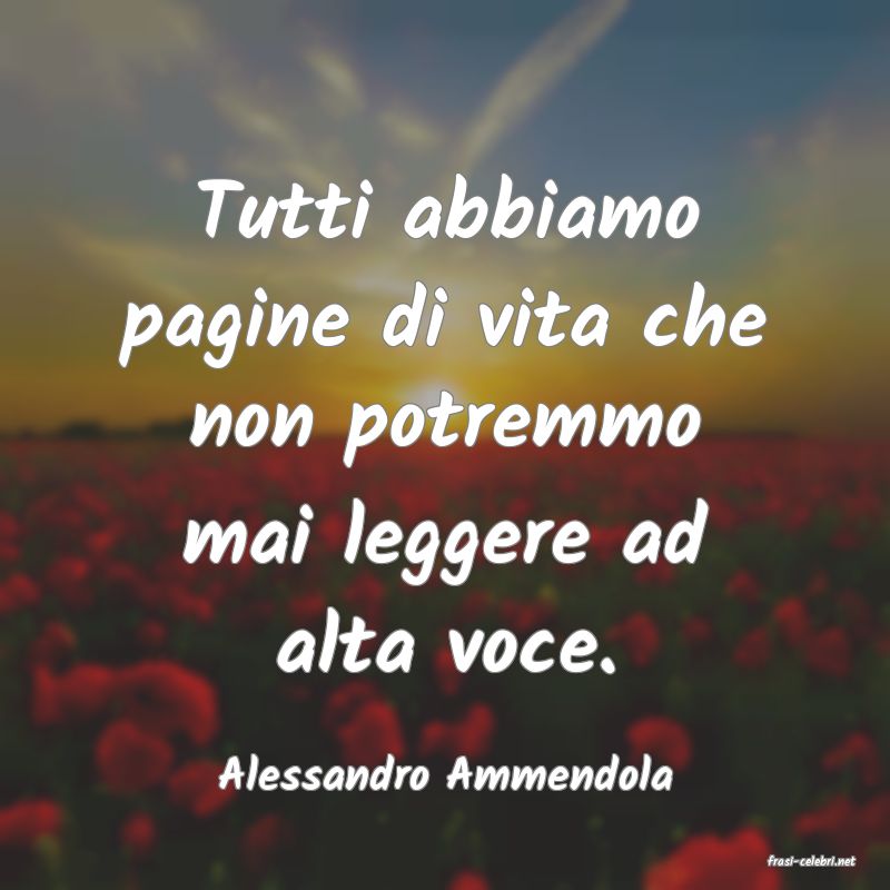 frasi di  Alessandro Ammendola
