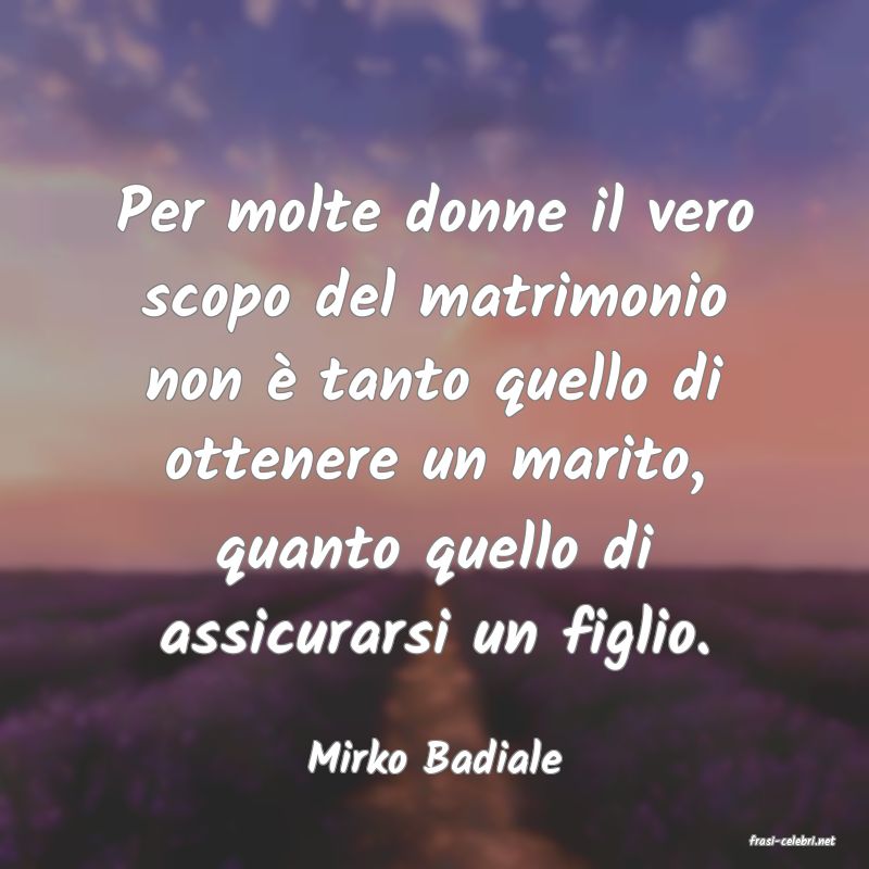 frasi di  Mirko Badiale
