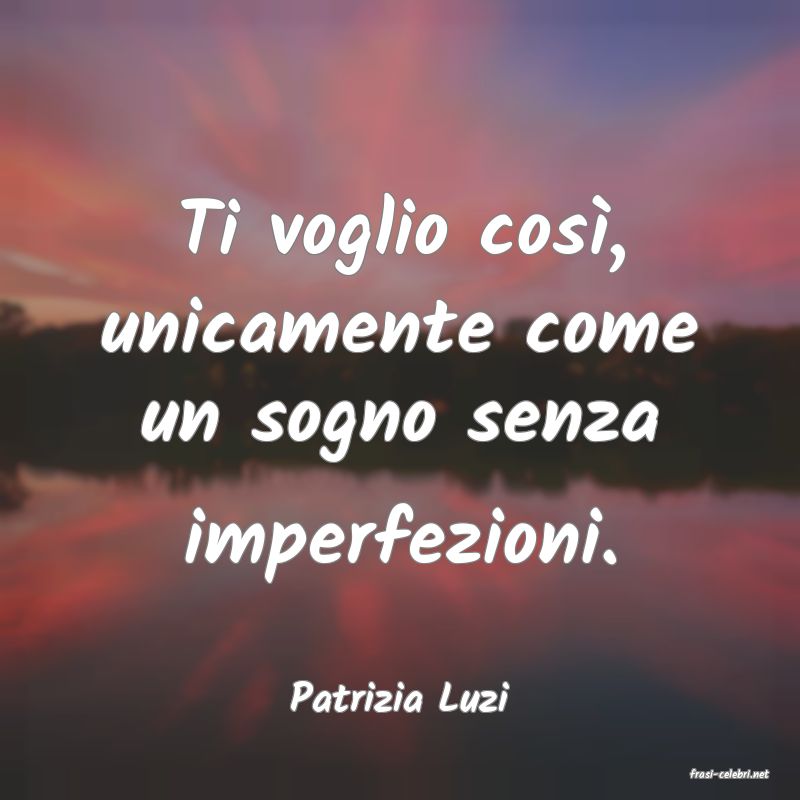 frasi di  Patrizia Luzi
