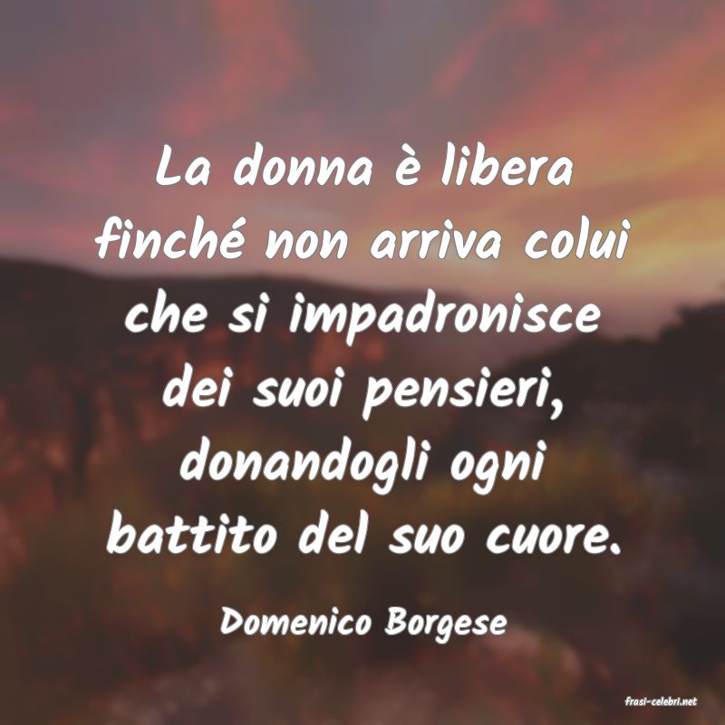 frasi di  Domenico Borgese
