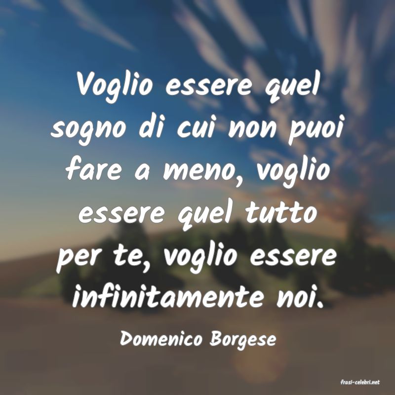 frasi di  Domenico Borgese
