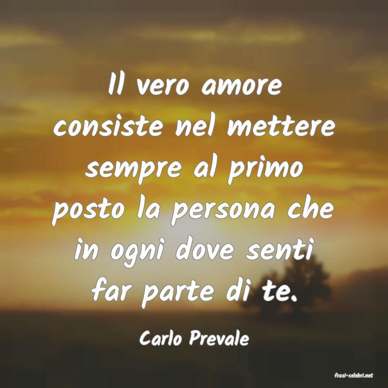 frasi di  Carlo Prevale

