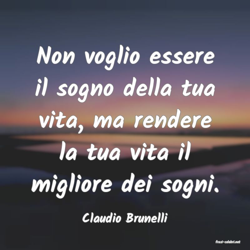 frasi di  Claudio Brunelli
