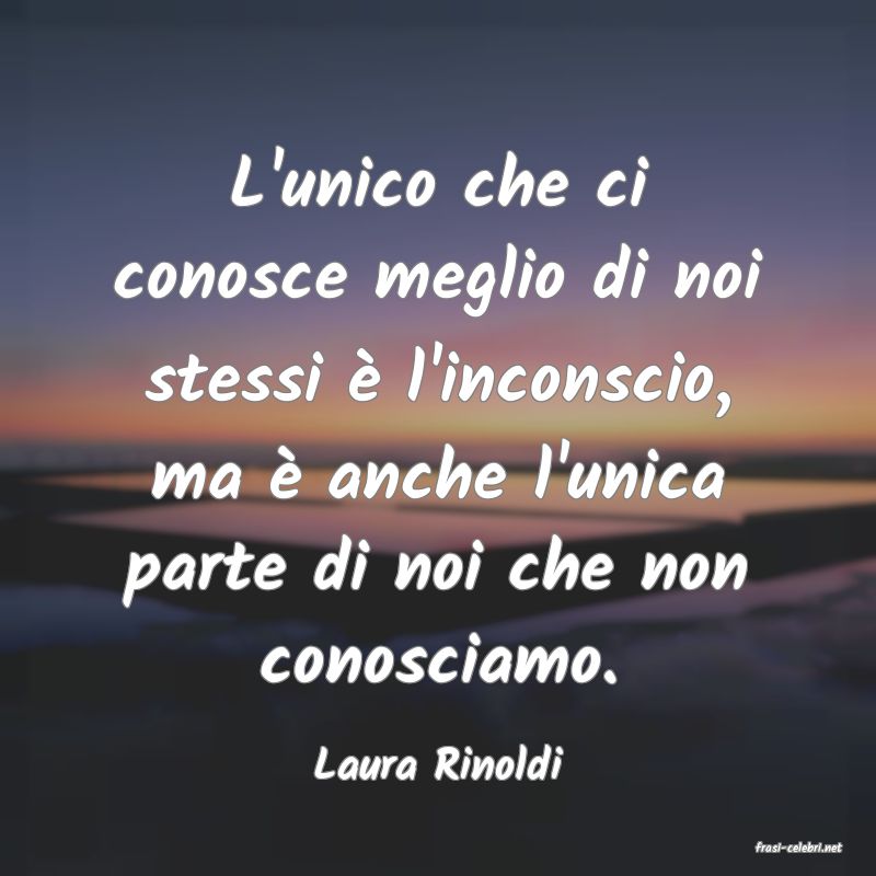 frasi di  Laura Rinoldi

