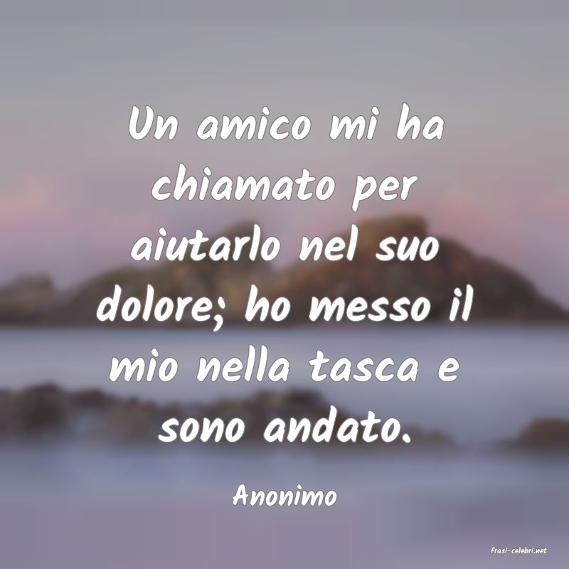 frasi di  Anonimo
