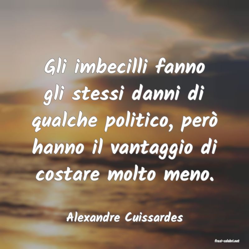 frasi di  Alexandre Cuissardes
