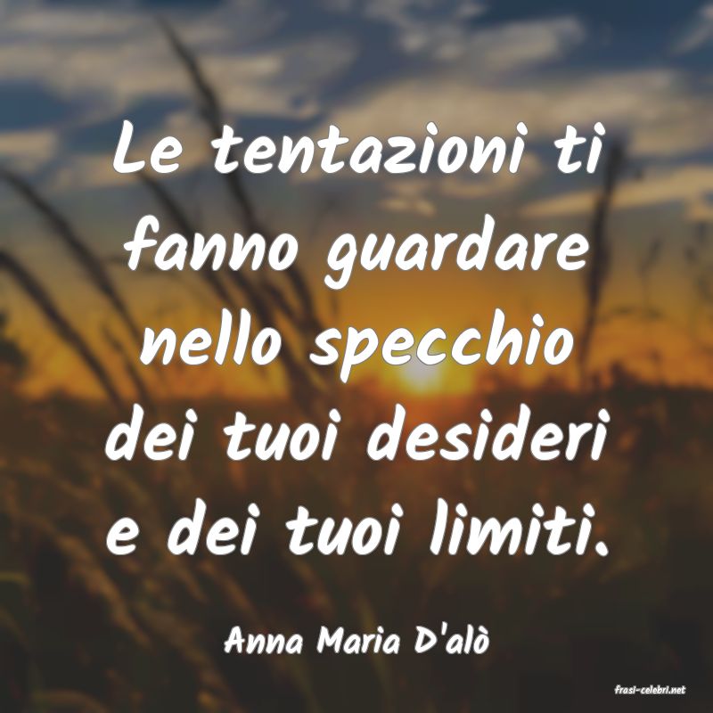frasi di Anna Maria D'al�