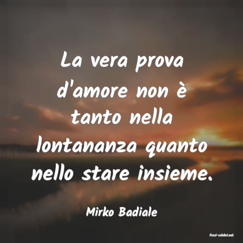 frasi di  Mirko Badiale
