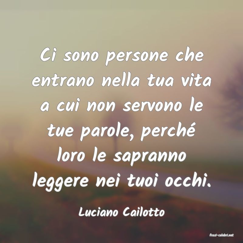 frasi di  Luciano Cailotto
