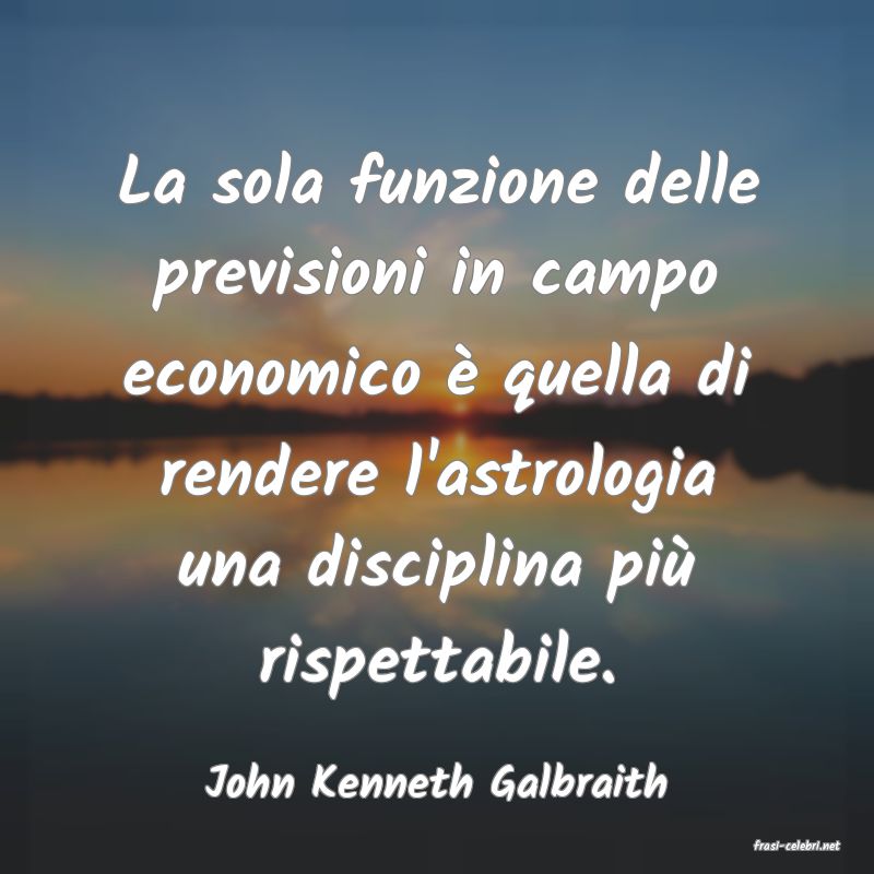 frasi di John Kenneth Galbraith