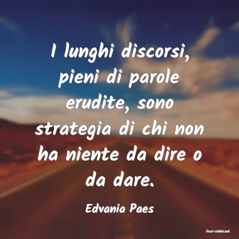 frasi di  Edvania Paes
