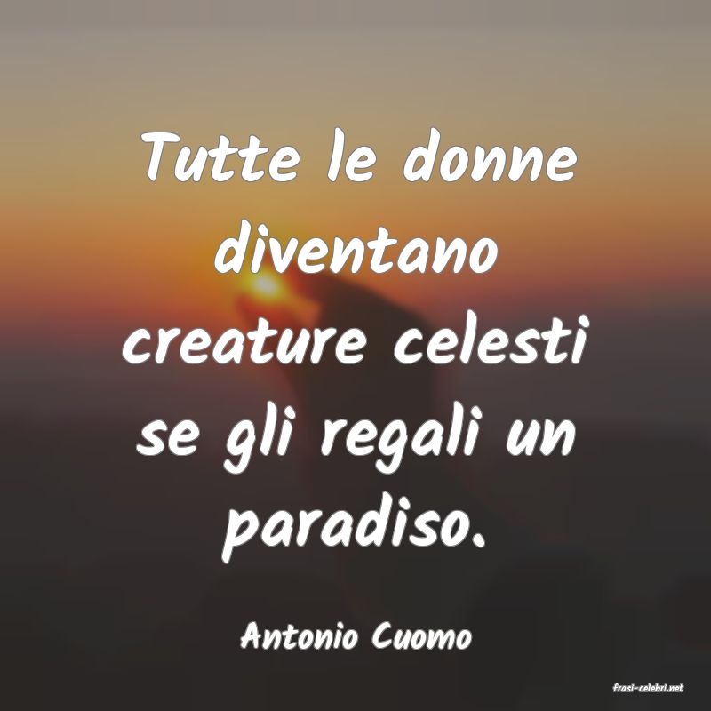 frasi di Antonio Cuomo