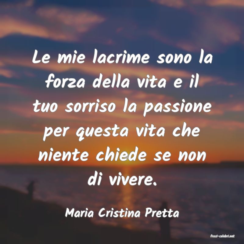 frasi di  Maria Cristina Pretta
