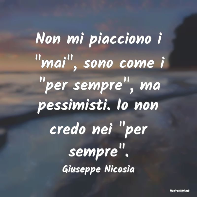 frasi di  Giuseppe Nicosia
