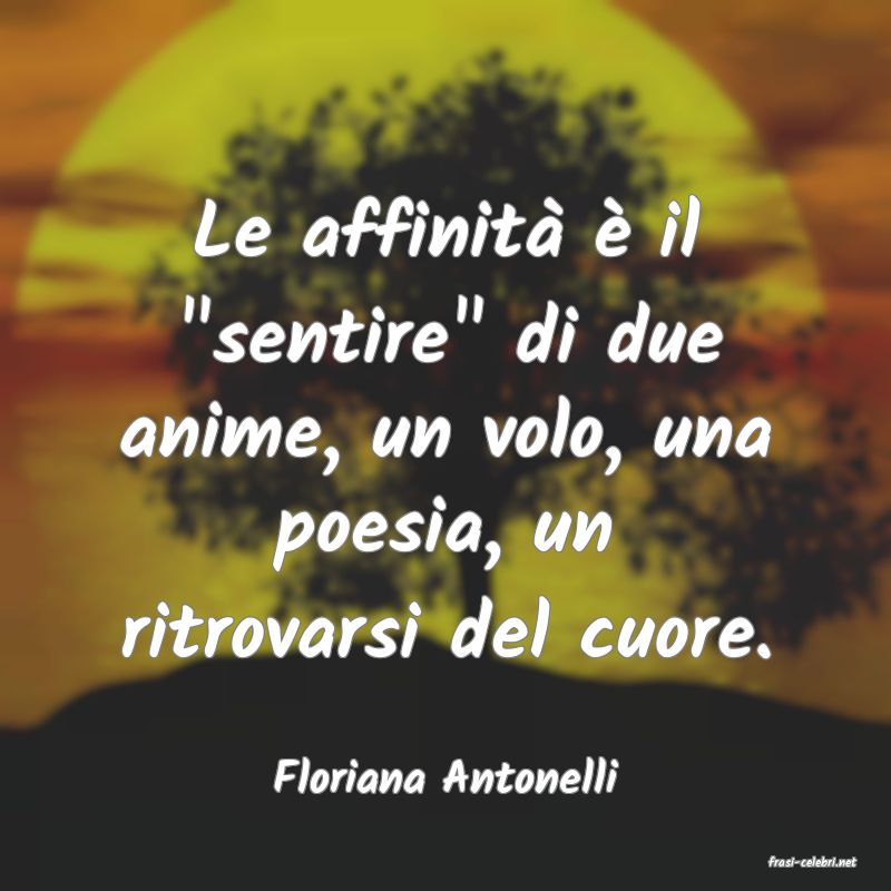 frasi di  Floriana Antonelli
