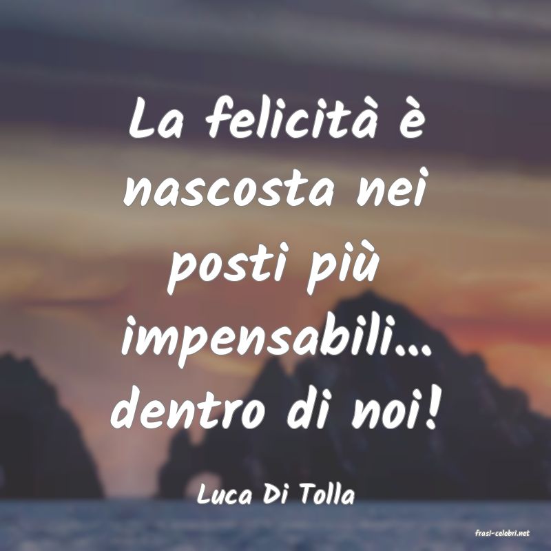 frasi di Luca Di Tolla