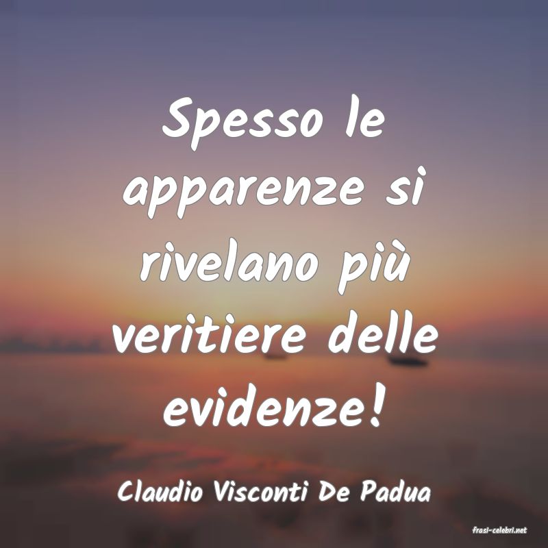frasi di Claudio Visconti De Padua