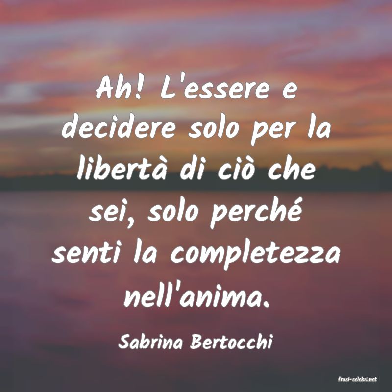 frasi di  Sabrina Bertocchi
