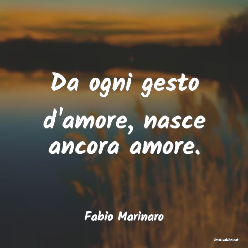 frasi di  Fabio Marinaro
