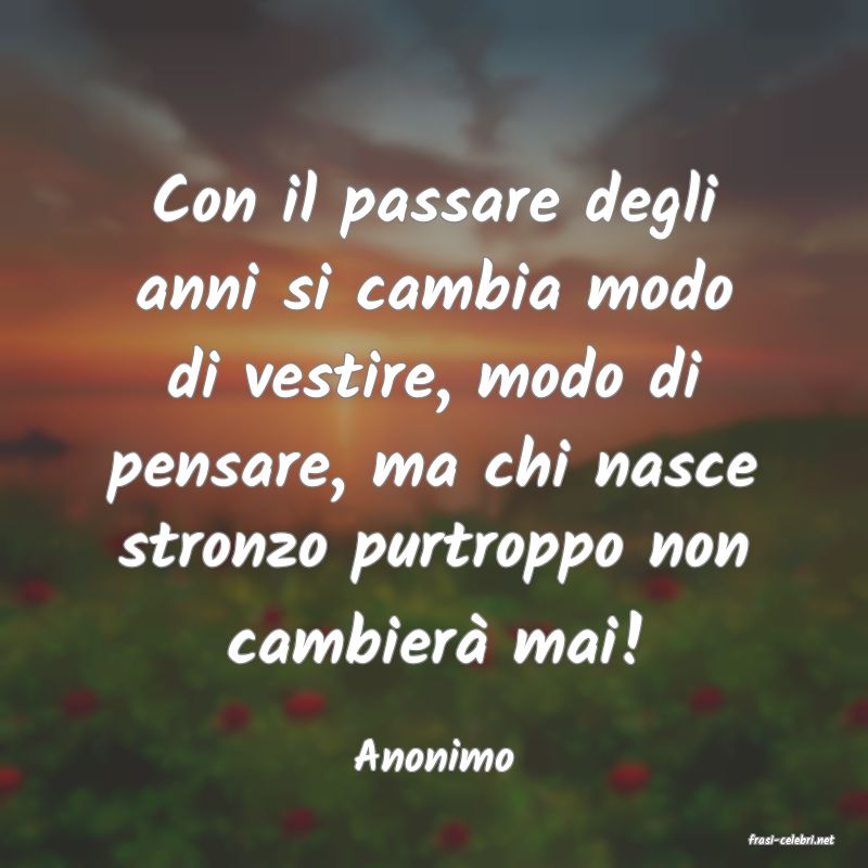 frasi di  Anonimo
