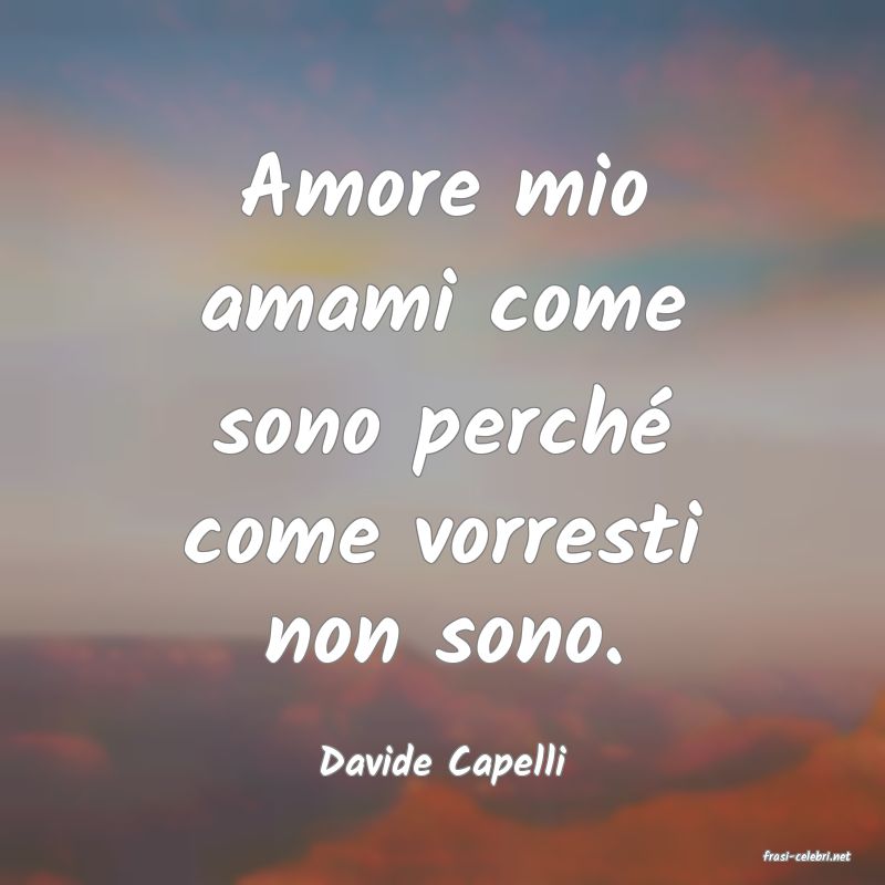 frasi di  Davide Capelli
