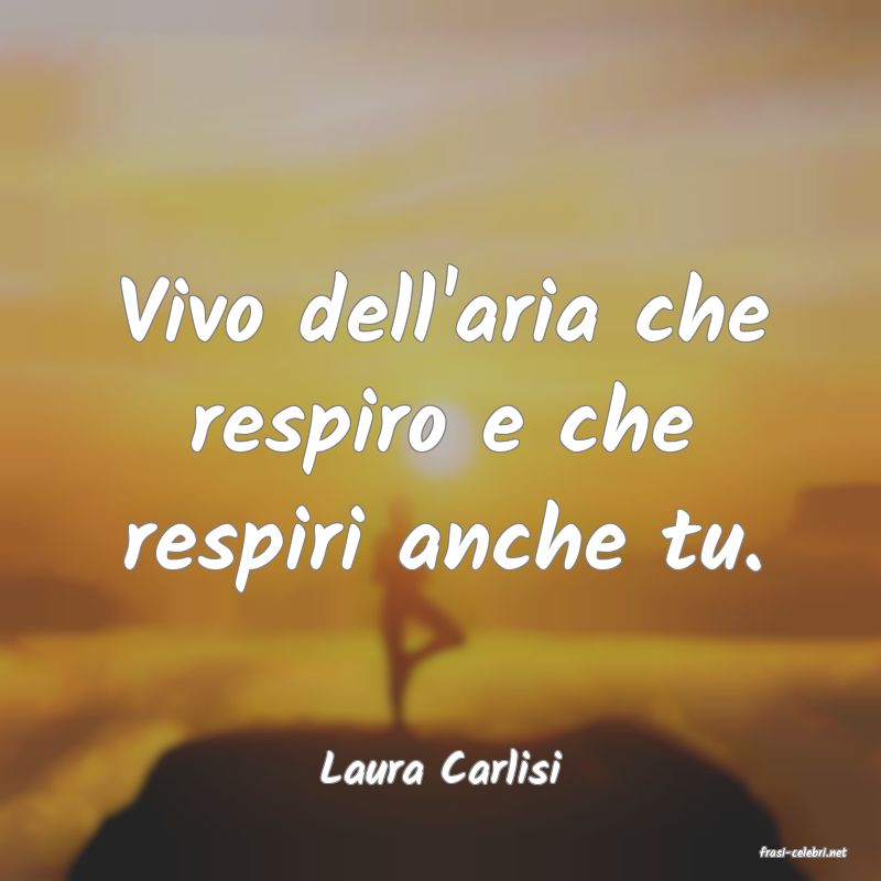 frasi di  Laura Carlisi
