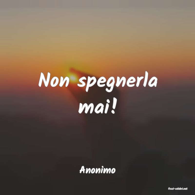 frasi di  Anonimo
