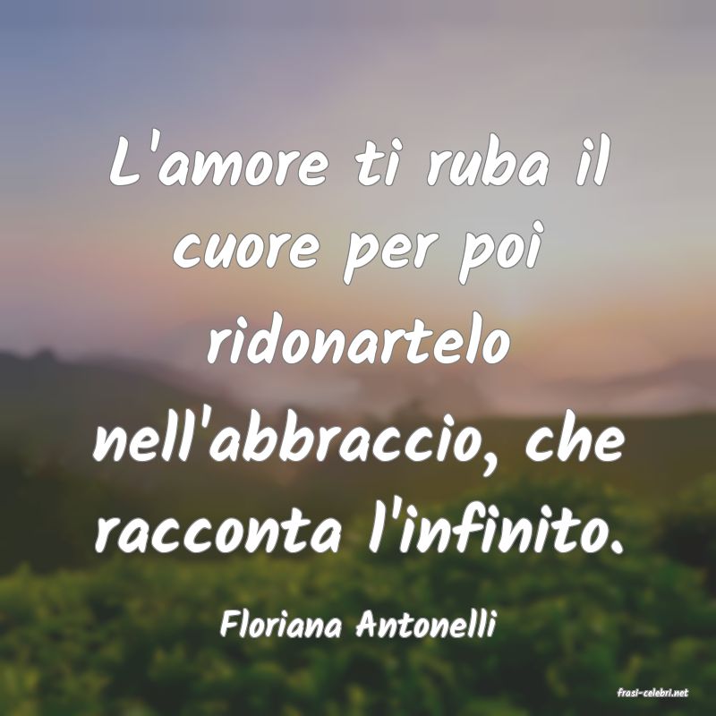 frasi di  Floriana Antonelli
