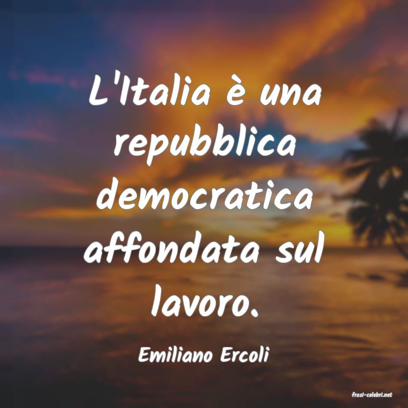 frasi di  Emiliano Ercoli
