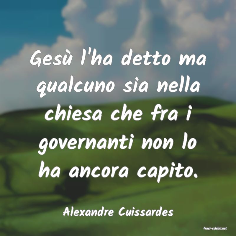 frasi di Alexandre Cuissardes