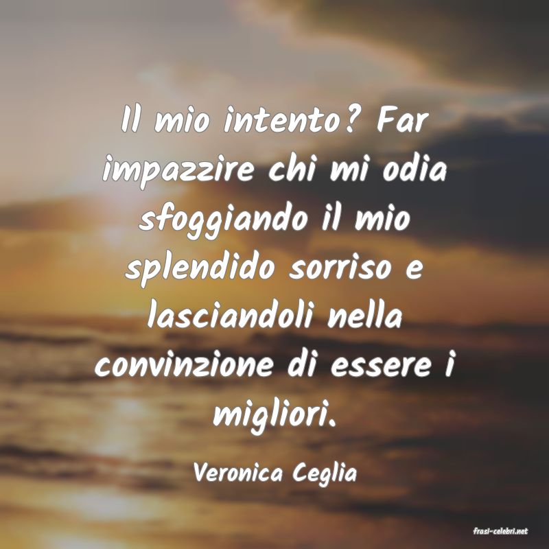 frasi di  Veronica Ceglia
