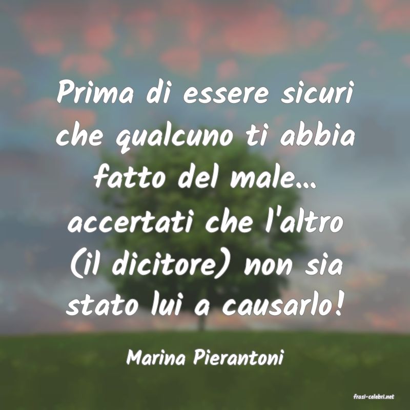 frasi di  Marina Pierantoni
