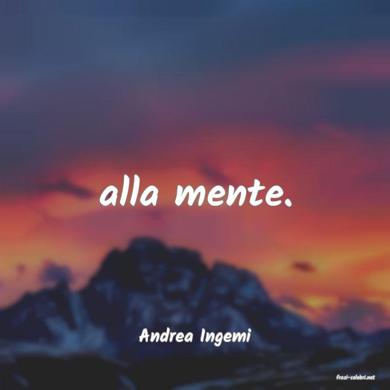 frasi di  Andrea Ingemi
