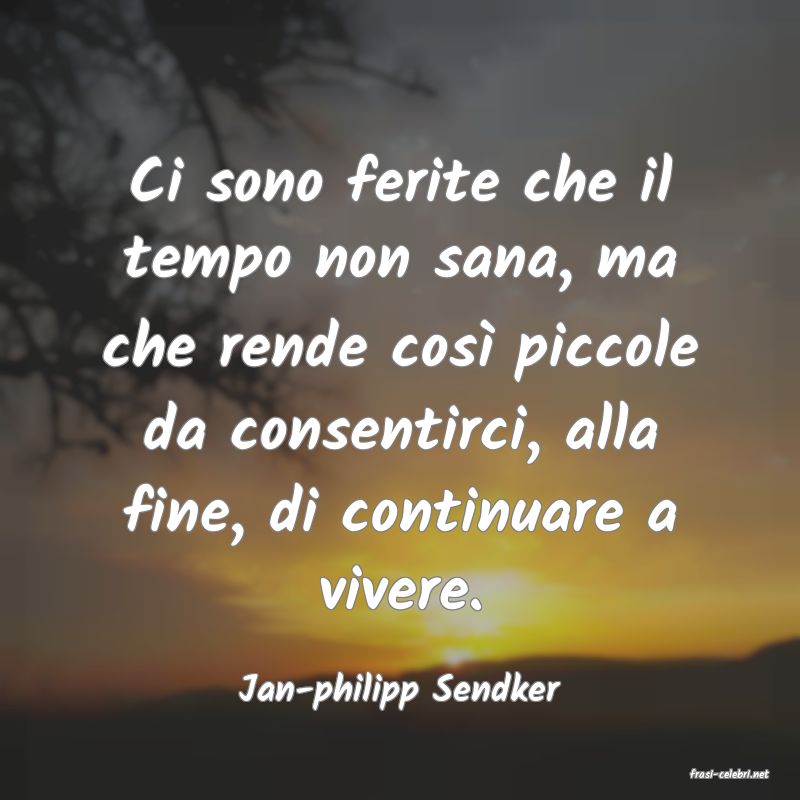 frasi di  Jan-philipp Sendker
