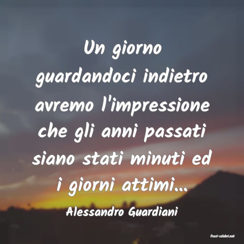 frasi di  Alessandro Guardiani
