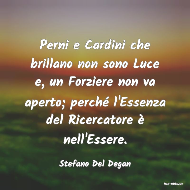 frasi di  Stefano Del Degan
