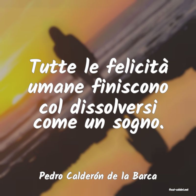 frasi di Pedro Caldern de la Barca