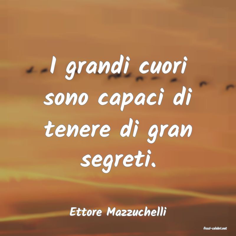 frasi di Ettore Mazzuchelli