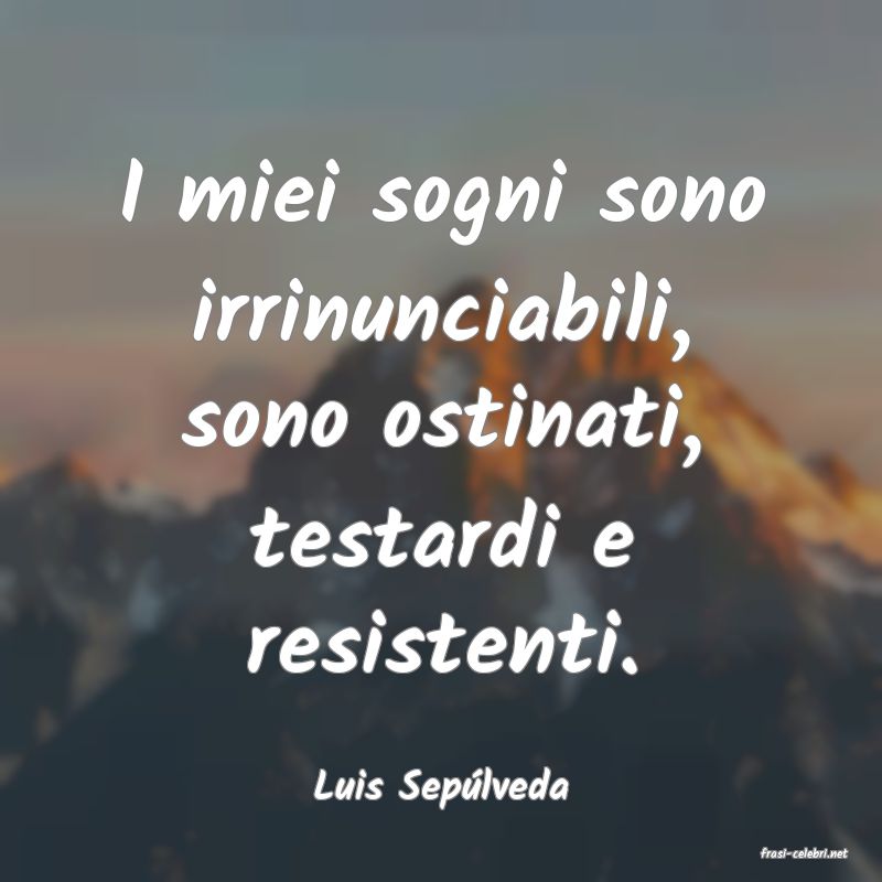 frasi di Luis Seplveda
