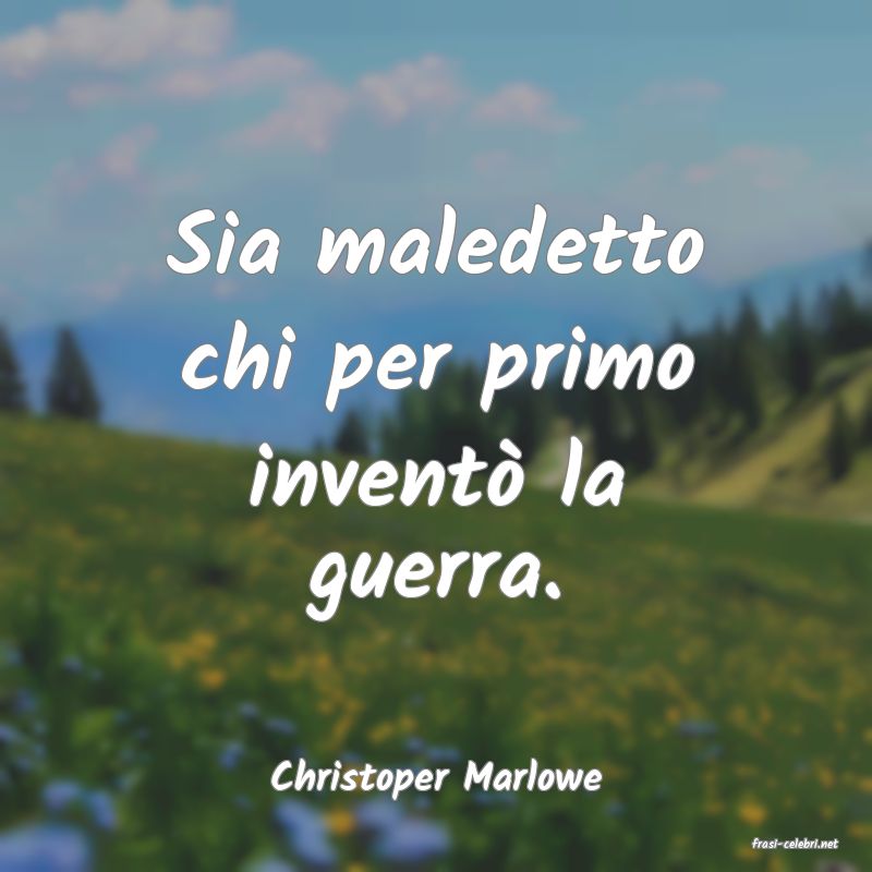 frasi di Christoper Marlowe