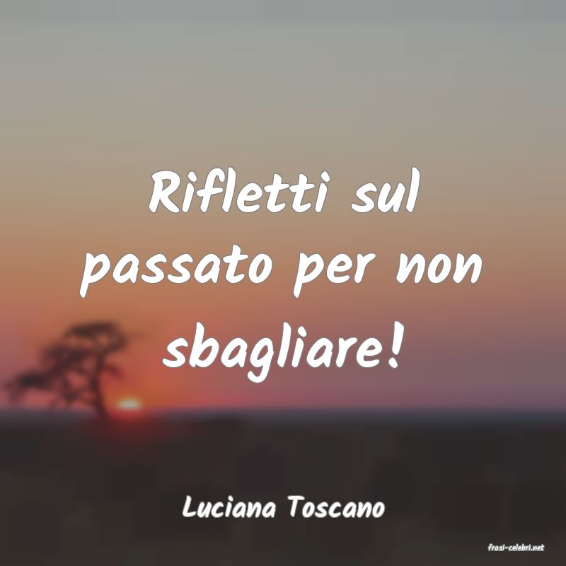 frasi di Luciana Toscano