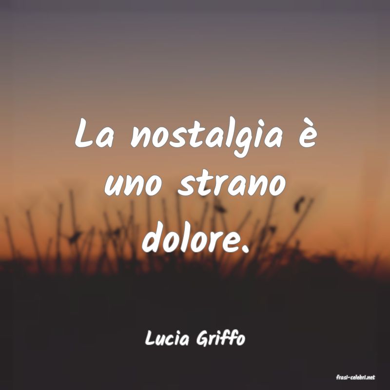 frasi di  Lucia Griffo
