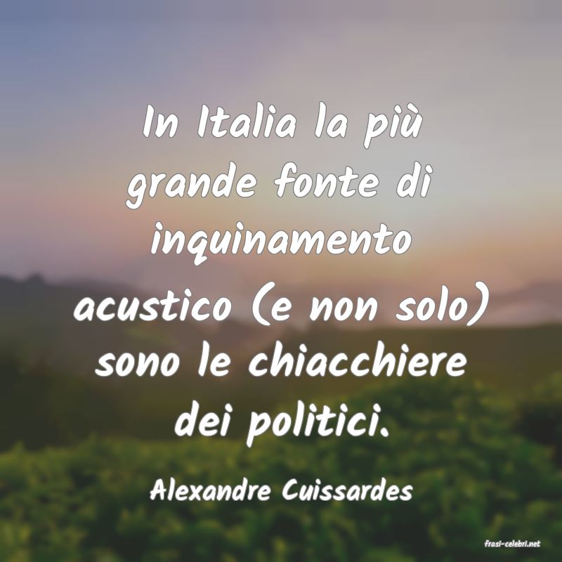 frasi di  Alexandre Cuissardes
