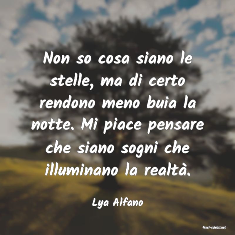 frasi di  Lya Alfano
