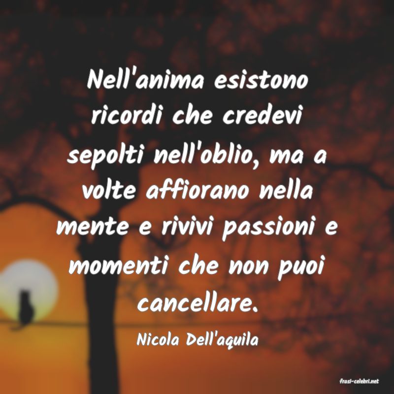 frasi di  Nicola Dell'aquila

