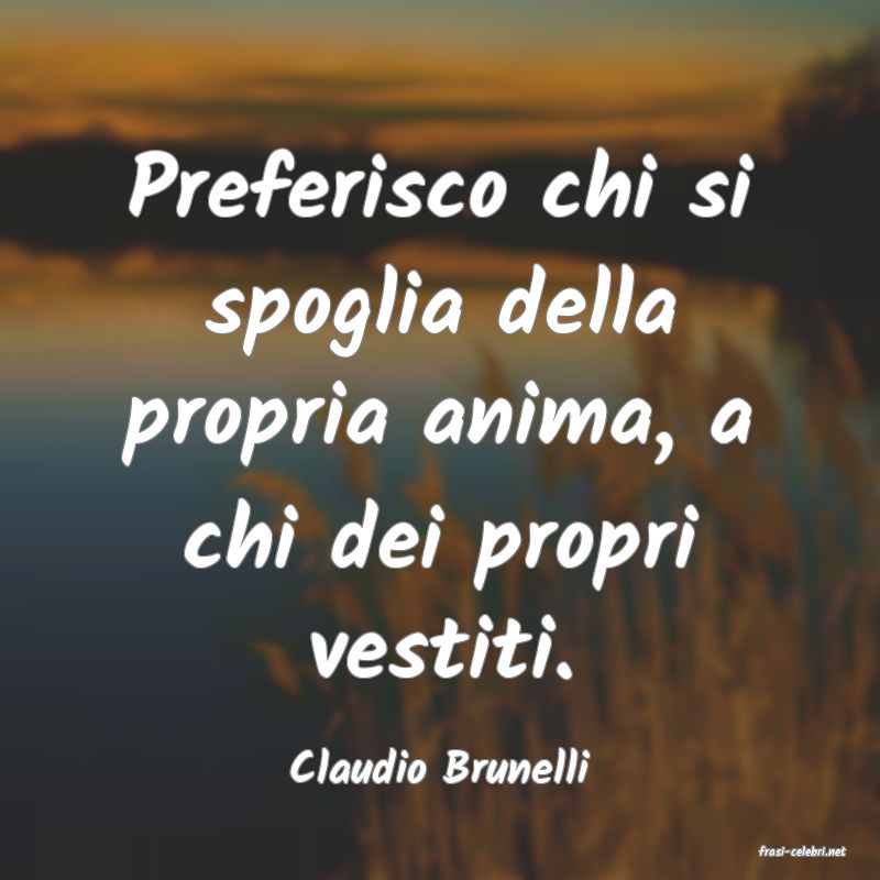 frasi di  Claudio Brunelli
