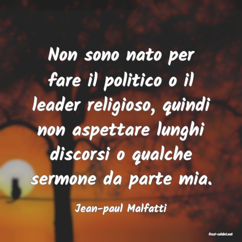 frasi di  Jean-paul Malfatti
