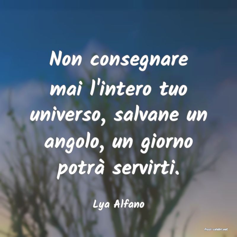 frasi di  Lya Alfano

