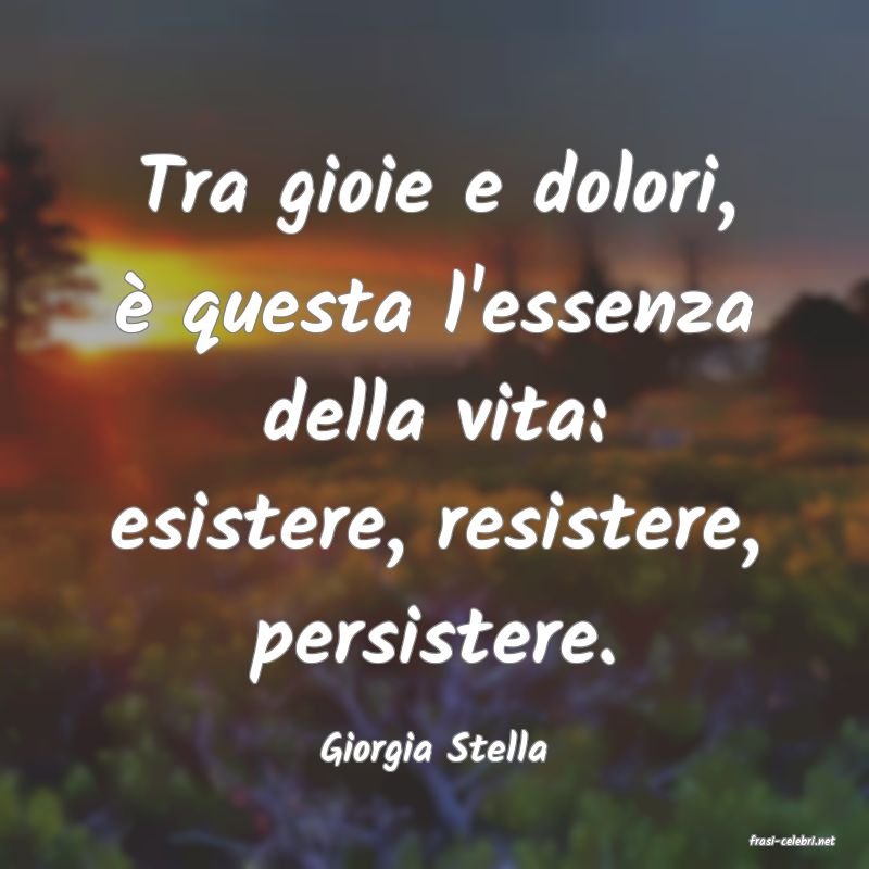 frasi di  Giorgia Stella
