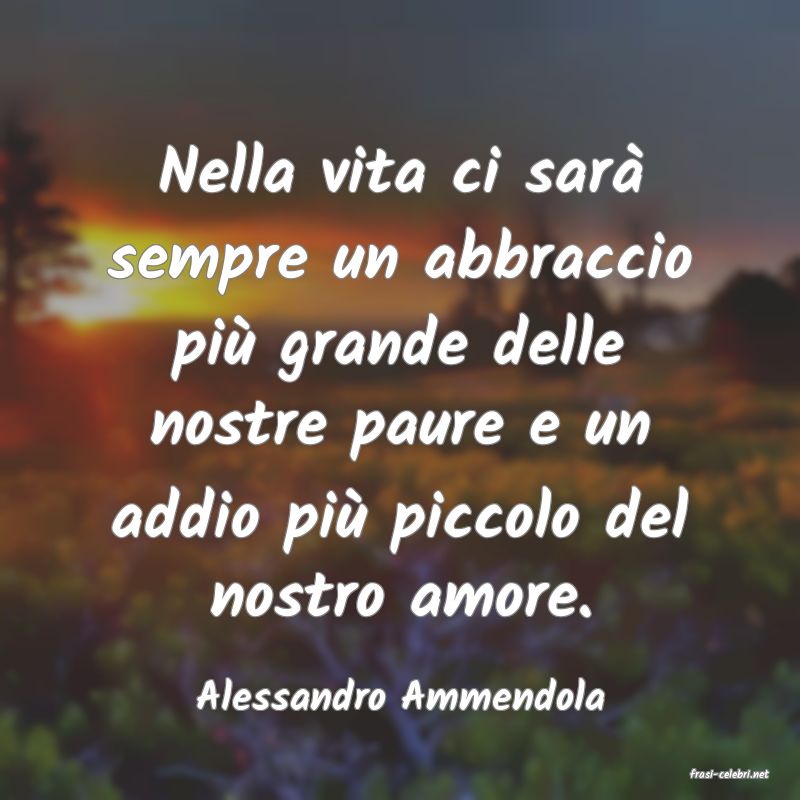 frasi di  Alessandro Ammendola
